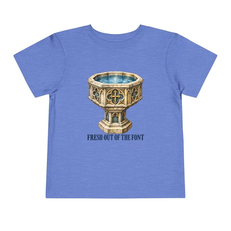 Toddler Fresh Out of the Font Tee with catholic Baptism Shirt